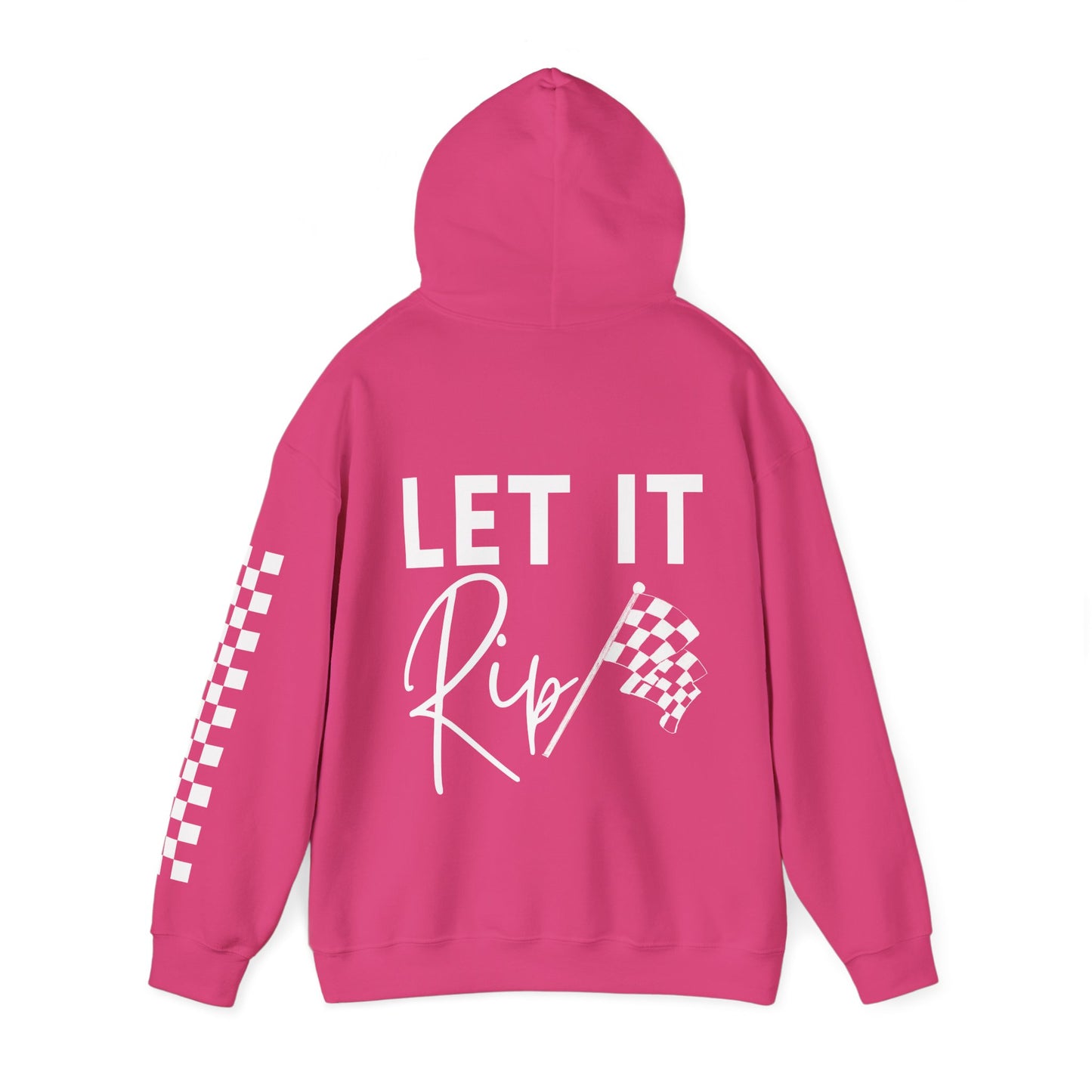 Let It Rip!  Hooded Sweatshirt