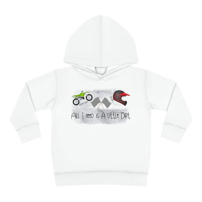 All I Need Is Dirt #2- Toddler Hooded Sweatshirt