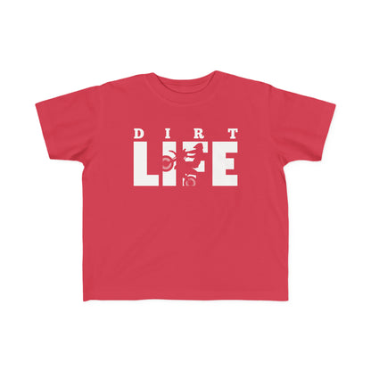 Dirt Life -Toddler's T-Shirt