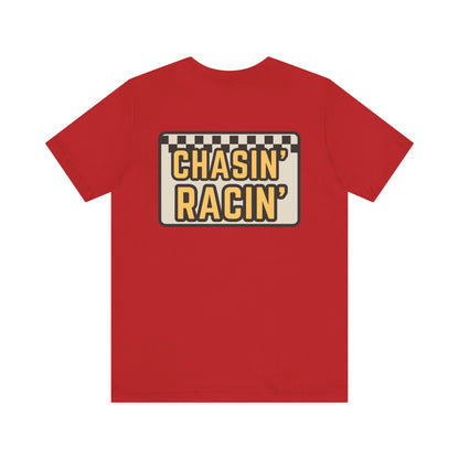 Chasin Racin- Adult T-Shirt