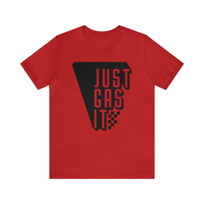 Just Gas It- Adult T-Shirt
